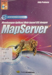 Sistem Informasi Geografis Membangun Aplikasi Web-Based GIS dengan Mapserver