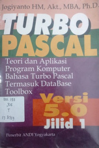 Teori dan Aplikasi Program Komputer Bahasa Turbo Pascal Jilid 1