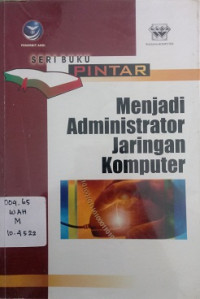 Seri Buku Pintar Menjadi Administrator Jaringan Komputer