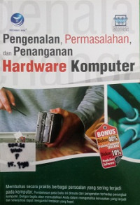 Pengenalan, Permasalahan, dan Penanganan Hardware Komputer