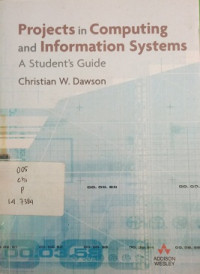 Projects in Computing and Information Systems a Student's Guide