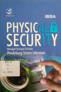 Physical Security : Mencegah Serangan Terhadap Pendukung Sistem Informasi