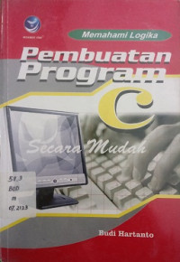 Memahami Logika Pembuatan Program C Secara Mudah