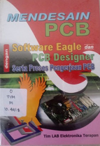 Mendesain PCB Software Eagle PCB Designer Serta Proses Pengerjaan PCB