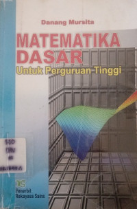 Matematika Dasar Untuk Perguruan Tinggi