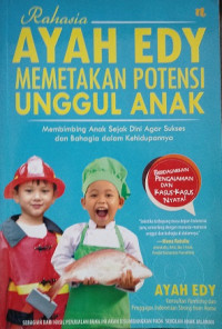 Rahasia Ayah Edy Memetakan Potensi Unggul Anak