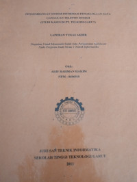 Pengembangan Sistem Informasi Pengelolllan Data Gngguan Telepon Rumah ( STUDI KASUS DI PT.TELKOM garut)