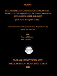 Analisis Stabilitas Lereng Pada Ruas Jalan Baru Alternatif Kadungora-Leles KM 13+000 S/D km 16+700 Kec. Tarogong Kaler Kab.Garut (Studi Kasus : Lereng STA 13+650)