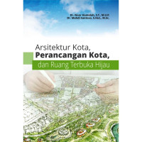 Arsitektur Kota,Perancangan Kota,dan Ruang Terbuka Hijau