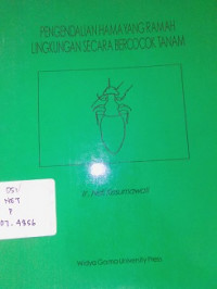 Pengendalian Hama Yang Ramah Lingkungan Secara Bercocok Tanam