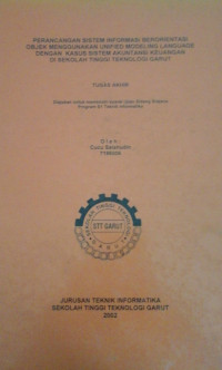 Perancangan Sistem Informasi Berorientasi Objek Menggunakan Unified Modelling Language Dengan Kasus Sistem Akuntansi Keuangan Di Sekolah Tinggi Teknologi Garut