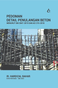 Pedoman Detail Penulangan Beton: Menurut SNI 2847-2019 dan ACI 315-2018