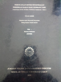 Perancangan Sistem Pengendalian Persediaan Bahan Baku Kembang Tahu (Studi Kasus di PD. Putera Tunggal Pandauwan Garut)