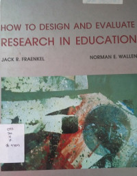 How To Design and Evaluate Research in Education