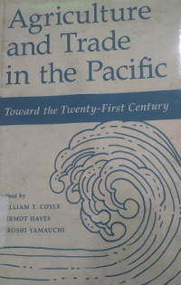 Agriculture and Trade in the Pacific Toward the Twenty-First Century