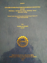 Analisis Stabilitas Timbunan Dengan Geotextile Woven (Studi Kasus : Toll Road Kayu Agung - Palembang -Betung STA 8+875-8+975)