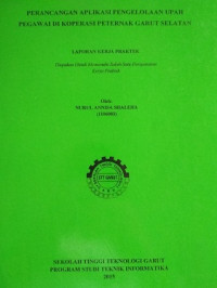 Perancangan aplikasi pengelolaan upah pegawai di koperasi peternak garut selatan