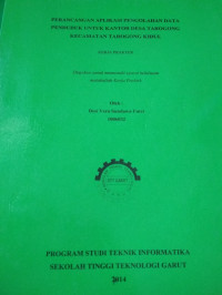 Perancangan Aplikasi Pengolahan Data Penduduk Untuk Kantor Desa Tarogong Kecamatan Tarogong Kidul