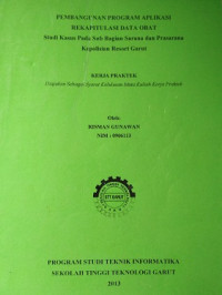 Pembangunaan Program Aplikasi Rekapitulasi Data Obat Studi kasus pada sub bagian sarana dan prasarana kepolisisan resort garut