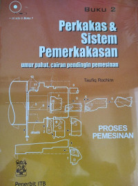 Proses Pemesinan Buku 2 : Perkakas & Sistem Pemerkasan umur pahat, cairan pendingin pemesinan