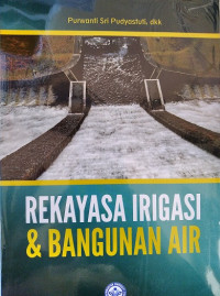 Rekayasa Irigasi &Bangunan Air