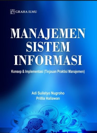 Manajemen Sistem Informasi : Konsep & Implementasi (Tinjauan Praktisi Manajemen)