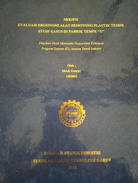 Evaluasi Ergonomi Alat Pemotongan Plastik Tempe Studi kasus Di Pabrik Tempe X