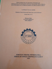 Pengembangan Sistem Informasi Pengunaan Barang Untuk Praktek Pelatihan Di UPTD BAlai Latihan Kerja Kabupaten Garut