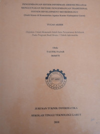 Pengembangan Sistem Informasi Absensi Pegawai Menggunakan Metode Pengembangan Traditional System Development Methodology (studi kasus di kementrian agama kantor kabupaten Garut )