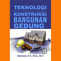 Teknologi Dalam Mengawas Pekerjaan Konstruksi Bangunan Gedung