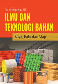 Ilmu Dan Teknologi Bahan,Kayu,Batu Dan Atap