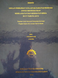 Usulan Perbaikan Tata Letak Fasilitas Produksi Untuk Meningkatkan Keelamatan Dan Kesehatan Kerja Di CV Taruna Jaya