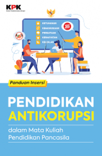 Pendidikan Antikorupsi: dalam matakuliah Pendidikan Pancasila