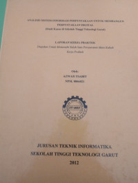 Analisis Sistem Informasi Perpustakaan Untuk Membangun Perpustakaan Digital (studi kasus di sekolah tinggi teknologi garut)