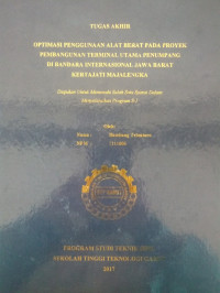 Optimasi Pengunaan Alat Berat Pada Proyek Pembangunan Terminal Utama Penumpang Di Bandara Internasional Jawa Barat Kertajati Majalengka