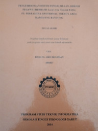 Pengembangan Sistem Pengelolaan Absensi Pegawai  Berbasis Local Area Network Pada PT. Pertamina Geotermal Energy Area Kamojang Bandung