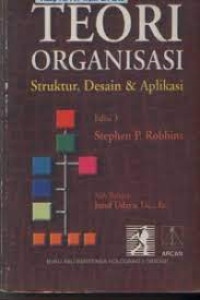 Teori Organisasi : Struktur, Desain. & Aplikasi