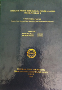 Pekerjaan Fondasi Bore Pile Pada Proyek Jalan Tol Cisumdawu Phase II