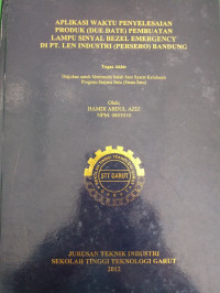 Aplikasi Waktu Penyelesaian Produk (Due Date) Pembuatan Lampu Sinyal Bezel Emergency Di PT. Len Industri (Persero) Bandung