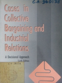 Cases In Collective Bargaining And Industrial Relations