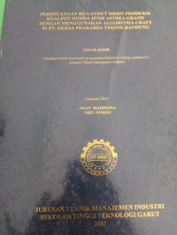 Perencanaan Re-Lay Out Produksi Knalpot Honda Jenis Astera Grand Dengan Menggunakan Algoritma Craft Di PT. Heksa Prakasa Tecnic Bandung