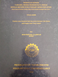 Penentuan Kondisi Variabel Proses Produksi Bata Merah Dengan Metode Evolutionary Operation (EVOP) (Study Kasus Di Sentra Produksi Bata Merah Karangpawitan Garut).