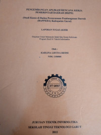 Pengembangan Aplikasi Rencana Kerja Pemerintah Daerah (RKPD) (Studi kasus di badan perencanaan pembangunan daerah (BAPPEDA) Kabupaten Garut)