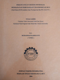 Perancangan Sistem Informasi Pendafatan Perusahaan Tranfortasi Bus (Study Kasus Di Perusahaan  Jasa Transfortasi Bus PO.Saluyu)