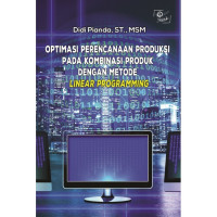 Optimasi Perencanaan Produksi Pada Kombinasi Produk Dengan Metode Linear Programming