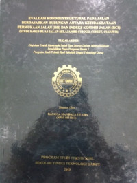 Evaluasi kondisi struktural pada jalan bedasarkan hubungan antara ketidak rataan permukaan jaan (IRI) dan indeks kondisi jalan (RCI) (STUDI KASUS RUAS JLAN SELAJAMBE-CIBOGO-CIBEET,CIANJUR)