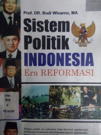 Sistem Politik Indonesia Era Repormasi