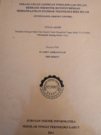 Perancangan Jaringan Wireles Lan ( WILAN ) Berbasis Mikrotik Hotspot Dengan Memanfaatkan Standar Teknologi IEE 802.11B ( Studi Kasus OKENET Centre )