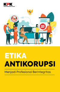 Etika Antikorupsi: Menjadi Professional Berintegritas