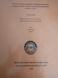Rancang Bangun Sistem  Informasi Geografis Sebaran Tempat Riset Teknologi Informasi di kota Garut